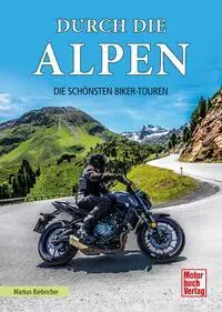Cover: 9783613046504 | Durch die Alpen | Die schönsten Biker-Touren | Markus Biebricher