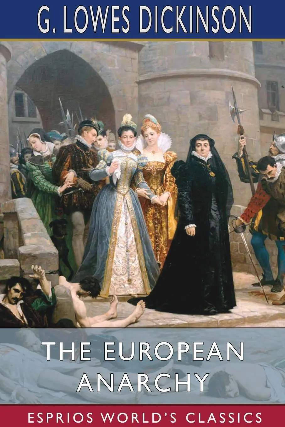 Cover: 9781034086604 | The European Anarchy (Esprios Classics) | G. Lowes Dickinson | Buch