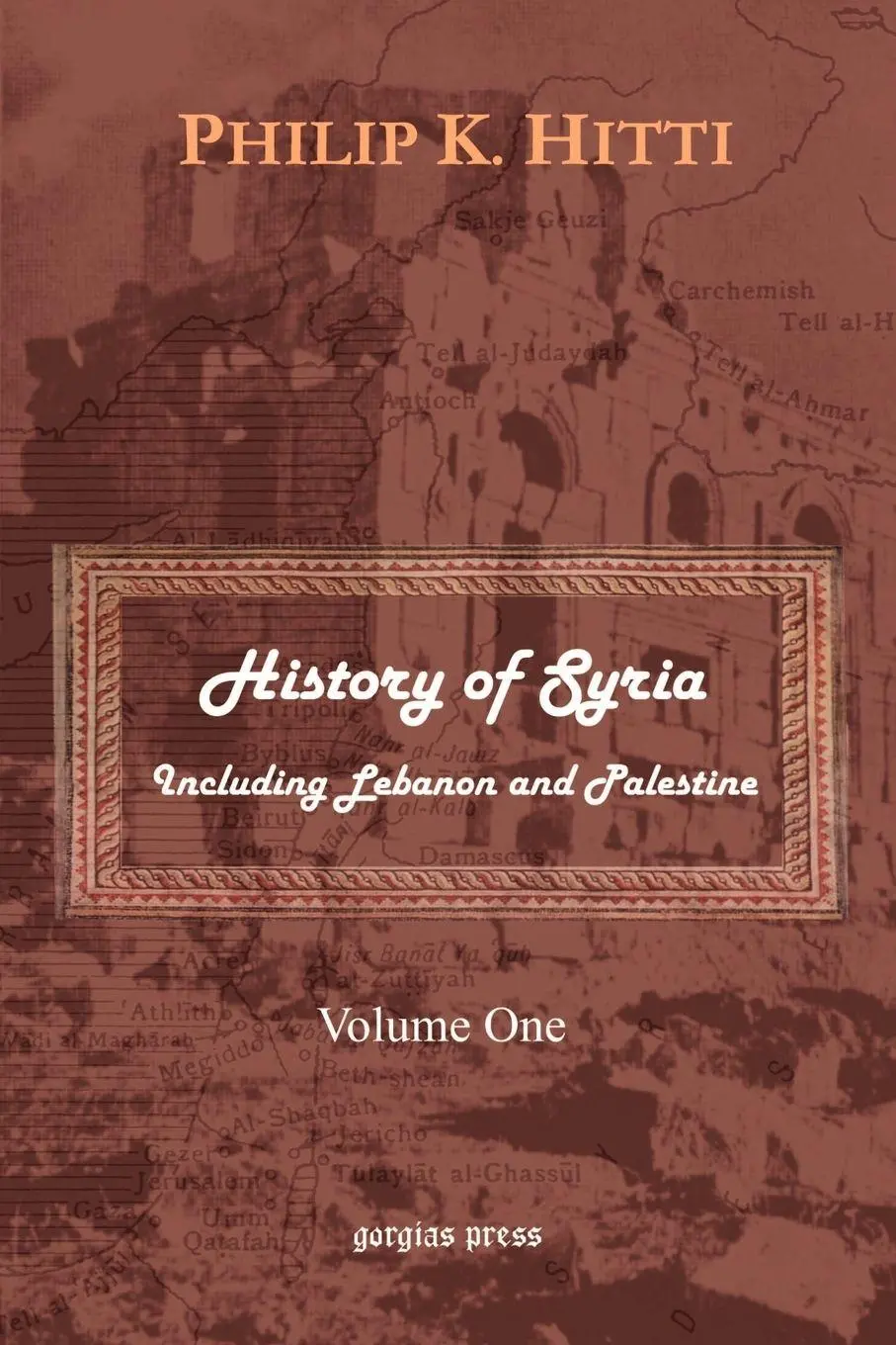 History of Syria Including Lebanon and Palestine (Volume 1)