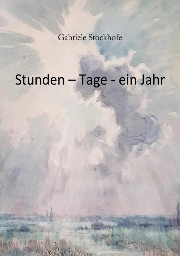 Cover: 9783819056604 | Stunden - ein Tag - ein Jahr | DE | Gabriele Stockhofe | Taschenbuch