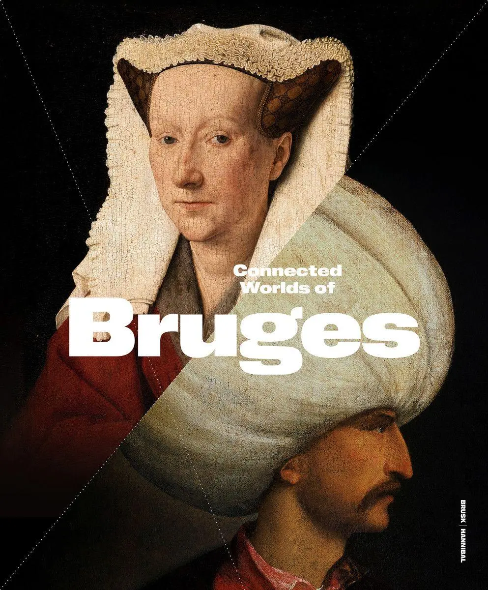 Cover: 9789493416604 | Connected Worlds of Bruges | (900-1550) | Peter Frankopan (u. a.)