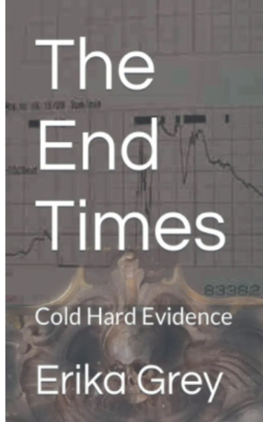 Cover: 9798227116604 | The End Times | Cold Hard Evidence | Erika Grey | Taschenbuch | 2024