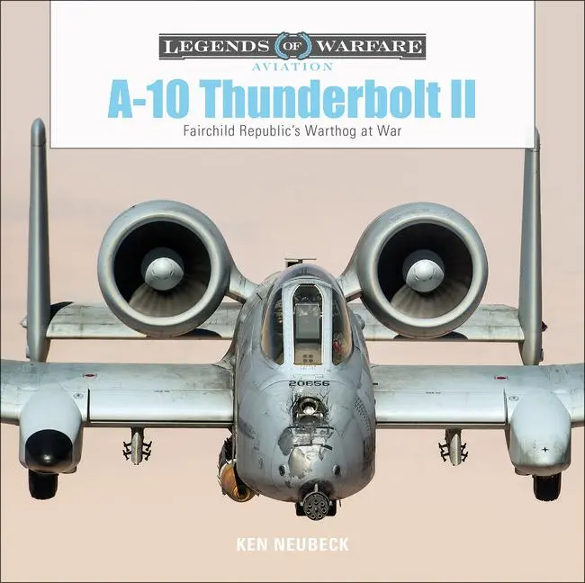 Cover: 9780764356704 | A-10 Thunderbolt II | Fairchild Republic's Warthog at War | Neubeck
