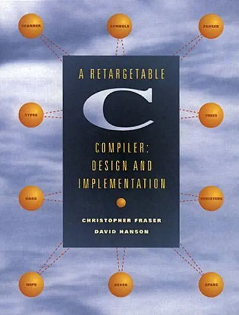 Cover: 9780805316704 | Retargetable C Compiler, A: Design and Implementation | Hanson (u. a.)