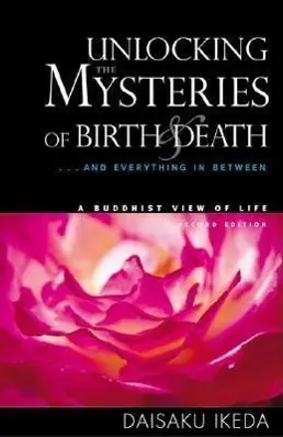 Cover: 9780972326704 | Unlocking the Mysteries of Birth &amp; Death | Daisaku Ikeda | Taschenbuch
