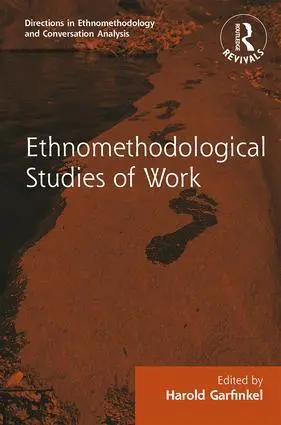 Cover: 9781138716704 | Routledge Revivals | Ethnomethodological Studies of Work (1986) | Buch