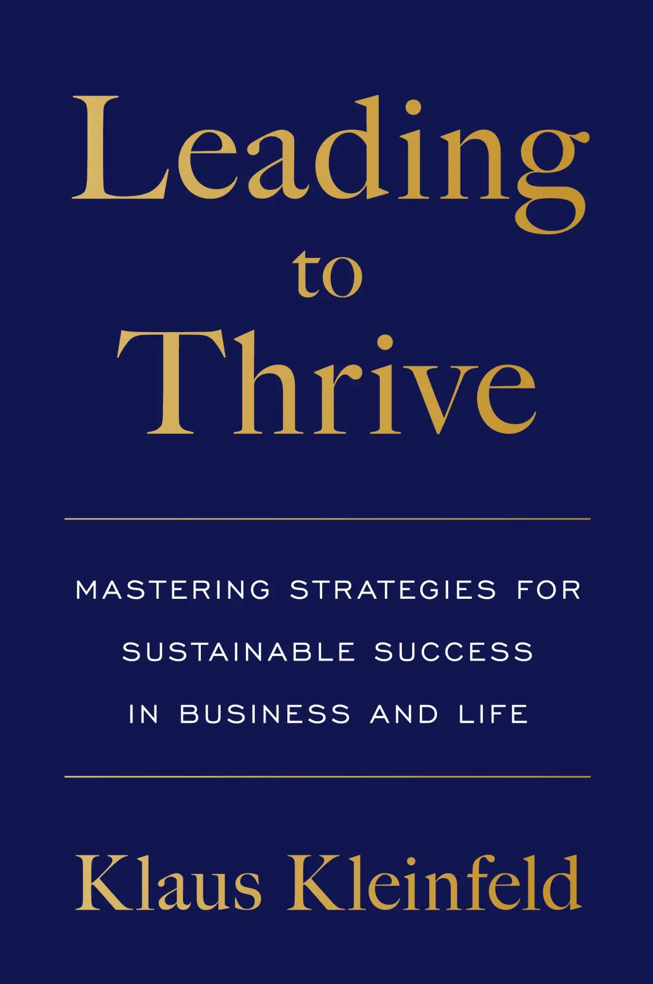 Cover: 9781544546704 | Leading to Thrive | Klaus Kleinfeld | Taschenbuch | Englisch | 2024