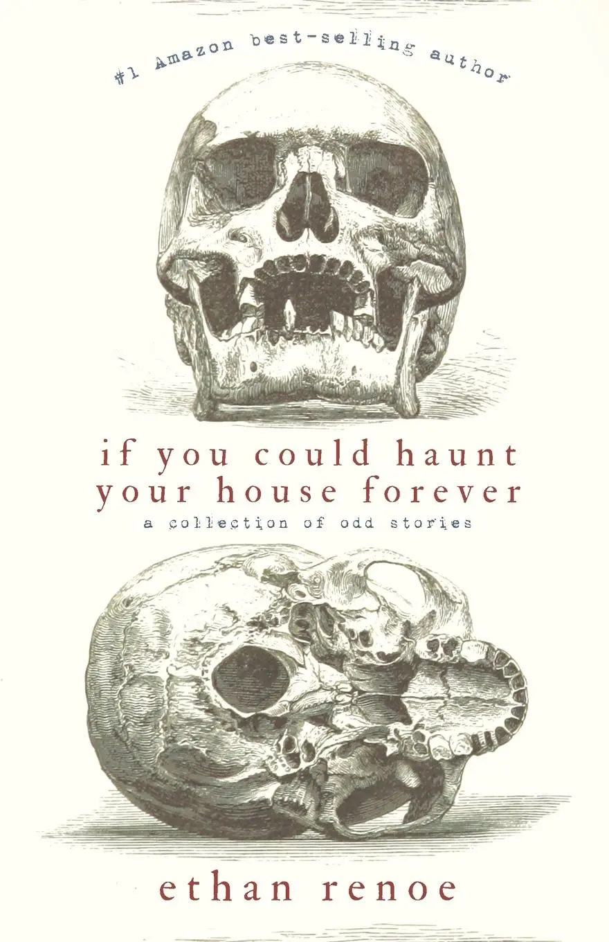 Cover: 9798218506704 | If you could haunt your house forever, second edition | Ethan Renoe