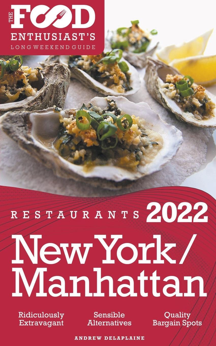 Cover: 9798201046804 | 2022 New York / Manhattan Restaurants - The Food Enthusiast’s...