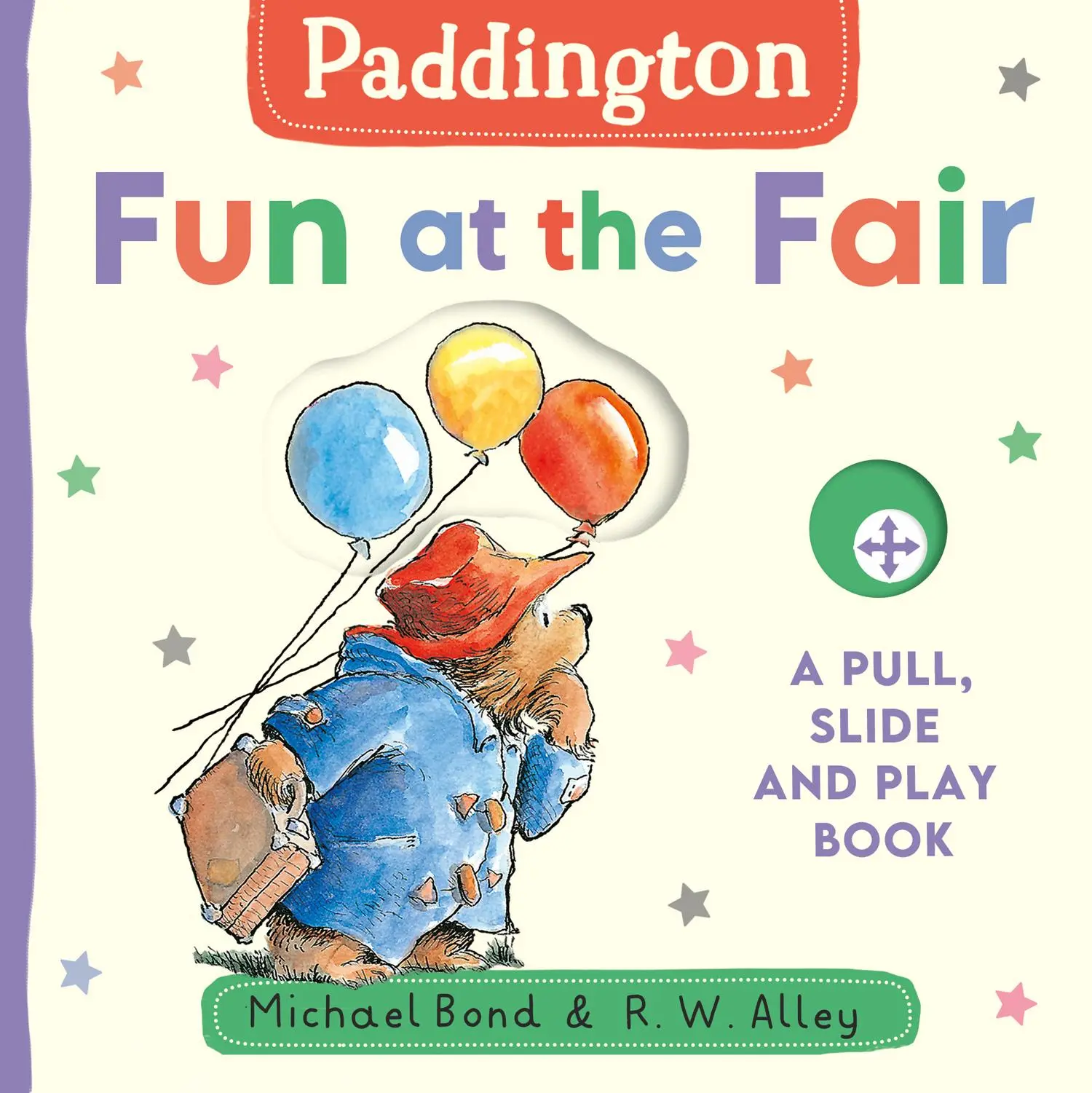 Cover: 9780008726904 | Paddington: Fun at the Fair | A Pull, Slide and Play Book | Bond Cover: 9780008726904 | Paddington: Fun at the Fair | A Pull, Slide and Play Book | Bond