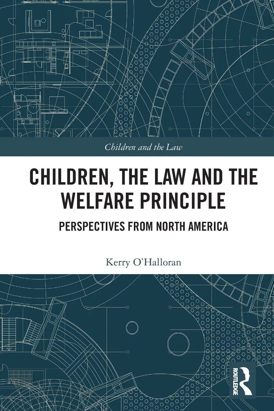 Cover: 9781032216904 | Children, the Law and the Welfare Principle | Kerry O'Halloran | Buch