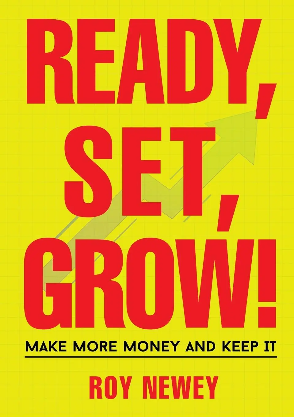 Cover: 9781649706904 | Ready, Set, Grow! | Roy A Newey | Taschenbuch | Englisch | 2020
