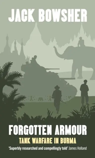 Cover: 9781916556904 | Forgotten Armour | Tank Warfare in Burma | Jack Bowsher | Taschenbuch