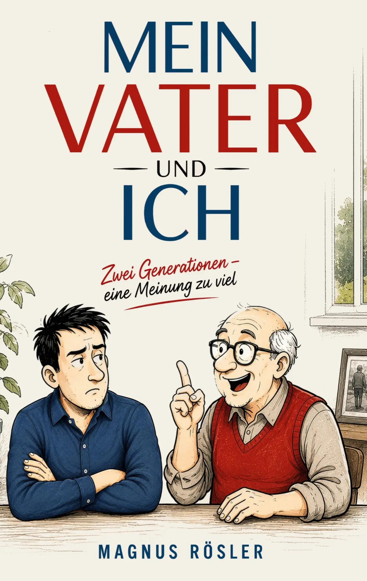 Cover: 9783696726904 | MEIN VATER UND ICH | Zwei Generationen - eine Meinung zu viel | Rösler