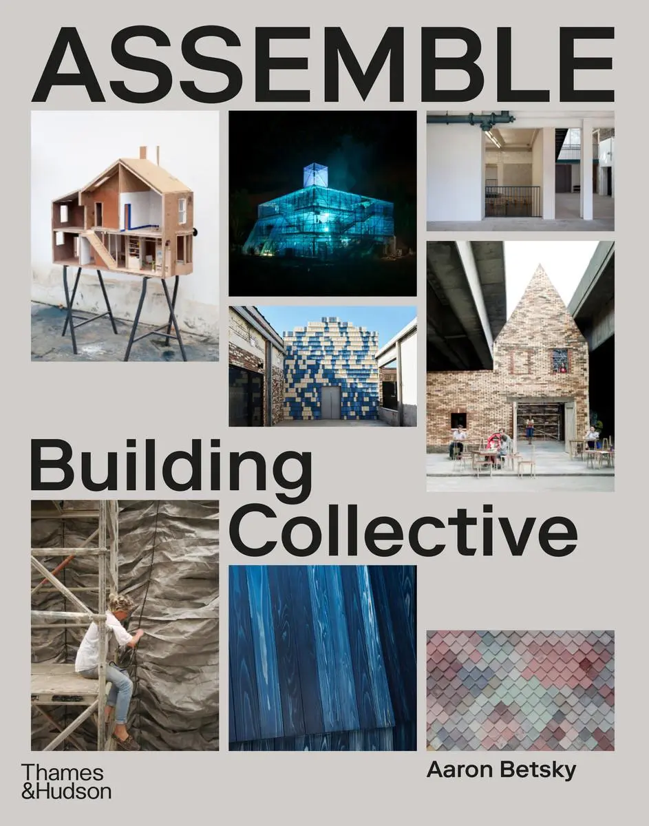 Cover: 9780500027004 | Assemble | Building Collective | Aaron Betsky | Buch | Englisch | 2025