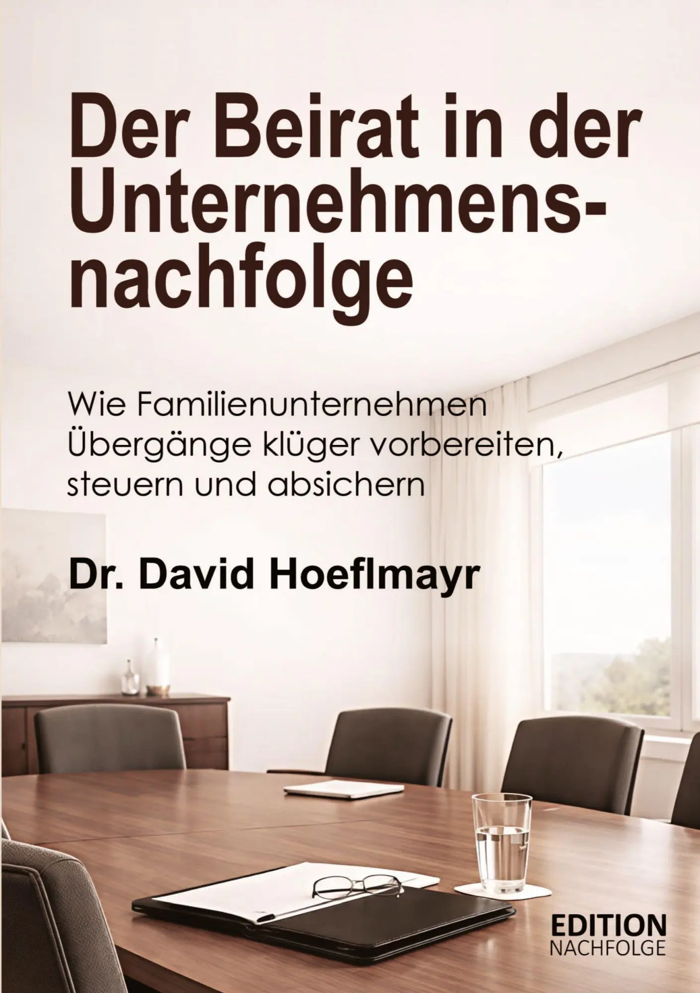 Cover: 9783695627004 | Der Beirat in der Unternehmensnachfolge | David Hoeflmayr | Buch