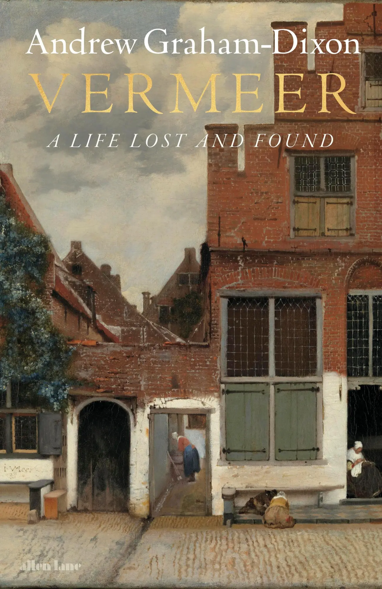 Cover: 9781846147104 | Vermeer | A Life Lost and Found | Andrew Graham Dixon | Buch | XL