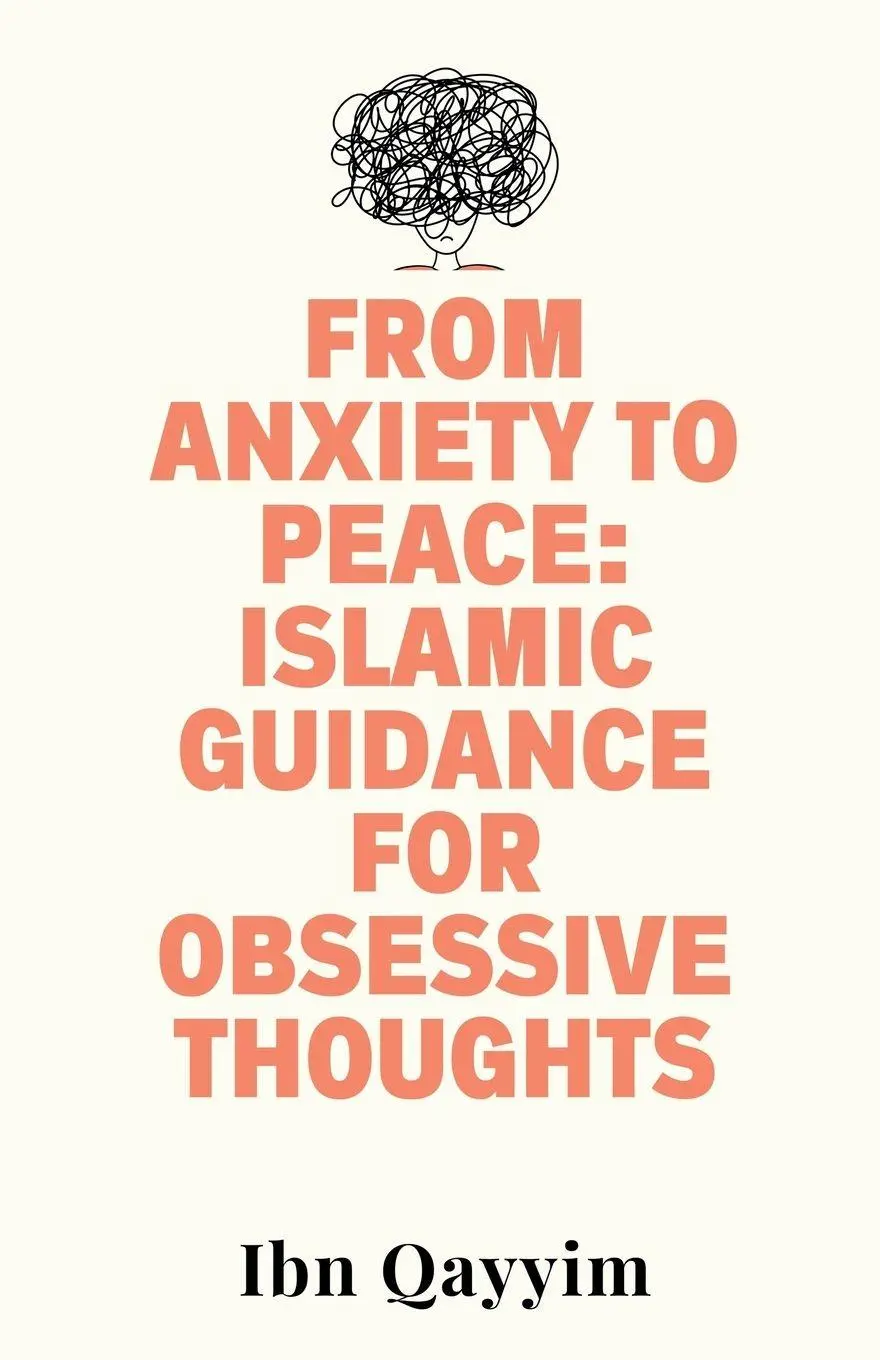 Cover: 9798230867104 | From Anxiety to Peace | Islamic Guidance for Obsessive Thoughts | Buch