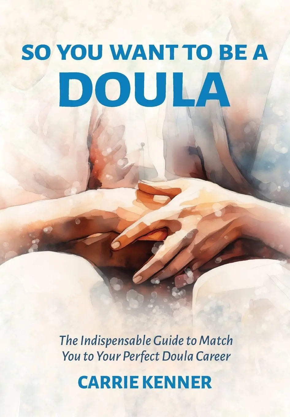 Cover: 9798991807104 | So You Want to Be a Doula | Carrie Kenner | Taschenbuch | Englisch