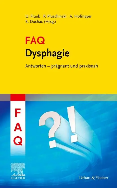 Cover: 9783437447204 | FAQ Dysphagie | Ulrike Frank (u. a.) | Taschenbuch | XVI | Deutsch