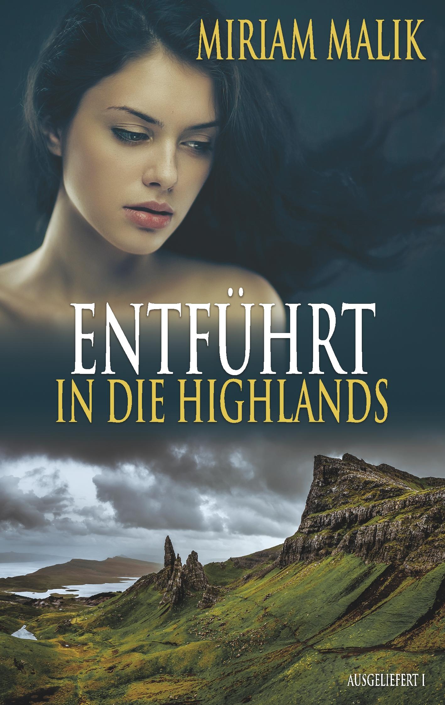 Cover: 9783750427204 | Entführt in die Highlands | Ausgeliefert 1 | Miriam Malik | Buch