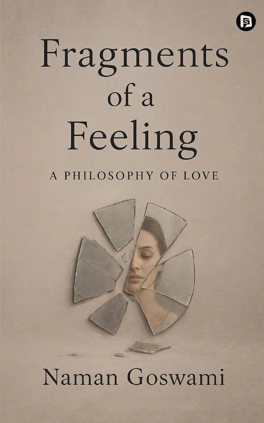 Cover: 9788199117204 | Fragments of a feeling A Philosophy of Love | Naman Goswami | Buch