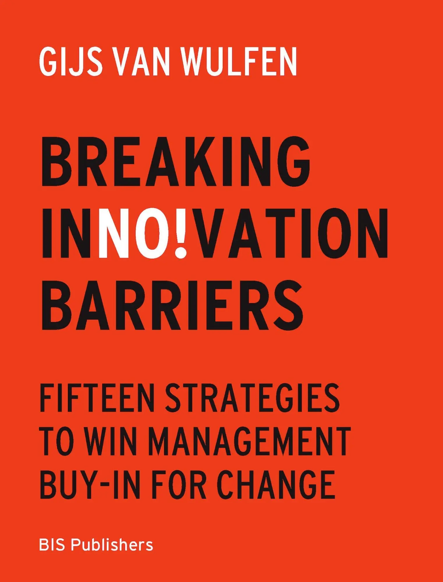 Cover: 9789063697204 | Breaking Innovation Barriers | How to Win Management Buy-In for Change