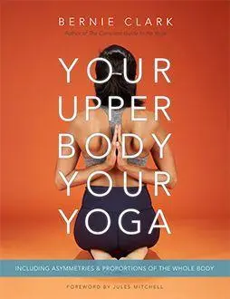 Cover: 9781777687304 | Your Upper Body, Your Yoga | Bernie Clark | Taschenbuch | Englisch