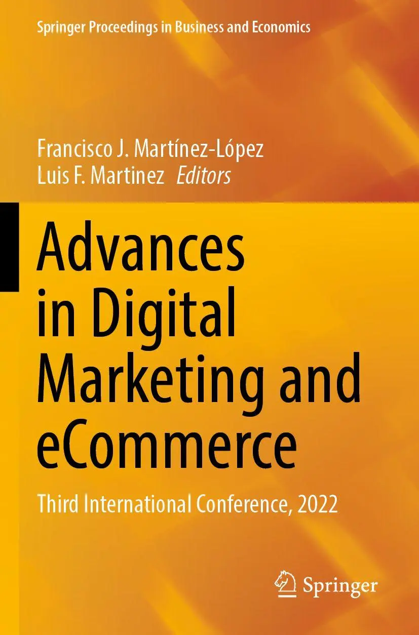 Advances in Digital Marketing and eCommerce: Third International Conference, 2022 (Springer Proceedings in Business and Economics)