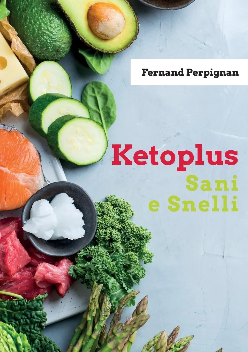 Cover: 9791221497304 | Ketoplus Sani e Snelli | Fernand Perpignan | Taschenbuch | Italienisch