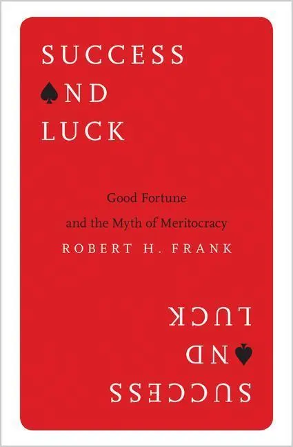 Cover: 9780691167404 | Success and Luck – Good Fortune and the Myth of Meritocracy | Frank