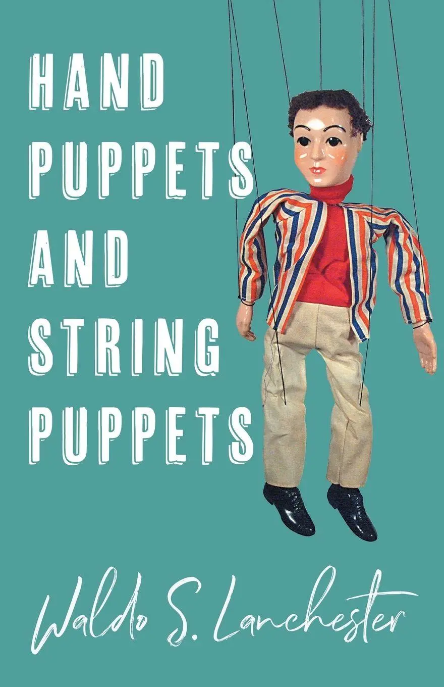 Cover: 9781406797404 | Hand Puppets and String Puppets | Waldo S. Lanchester | Taschenbuch