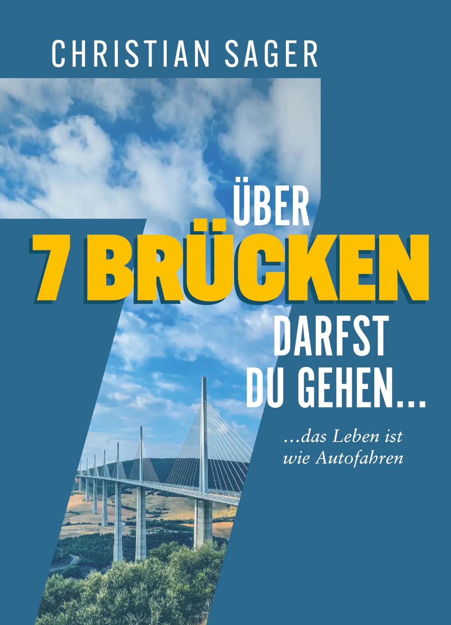 Cover: 9783991527404 | Über 7 Brücken darfst du gehen... | ...das Leben ist wie Autofahren