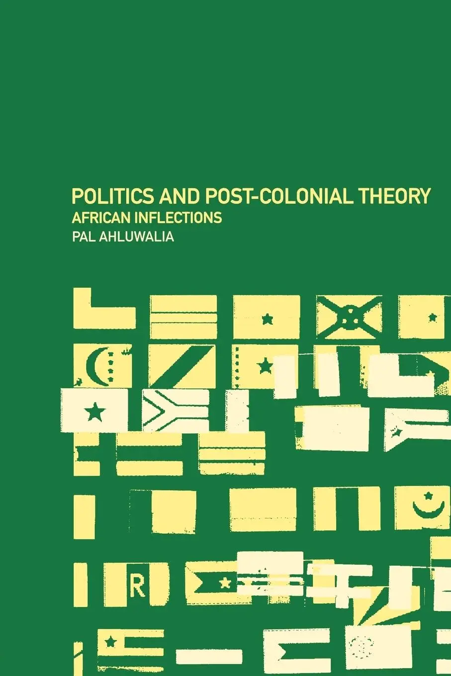 Cover: 9780415247504 | Politics and Post-Colonial Theory | African Inflections | Ahluwalia
