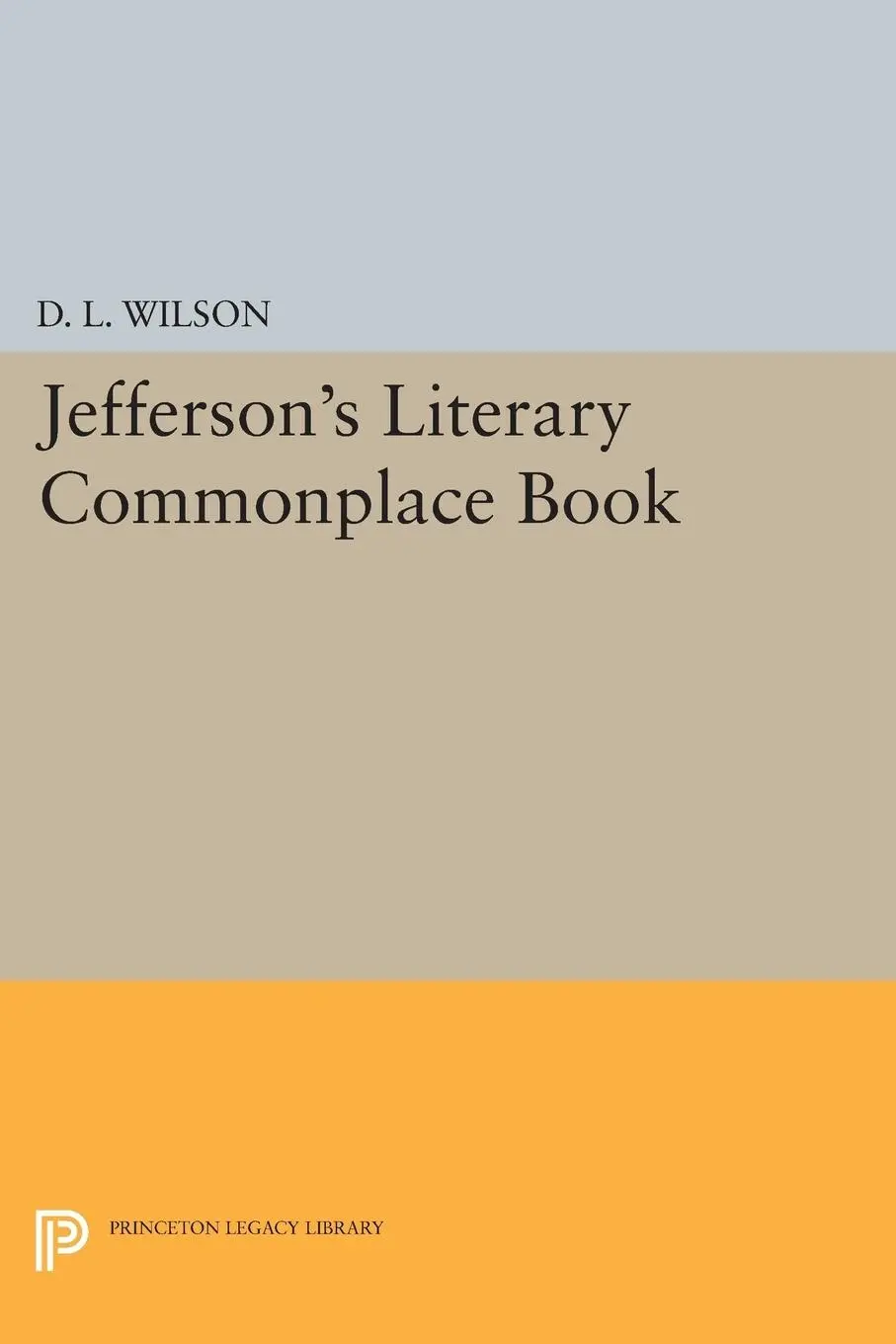 Cover: 9780691607504 | Jefferson's Literary Commonplace Book | D. L. Wilson | Taschenbuch