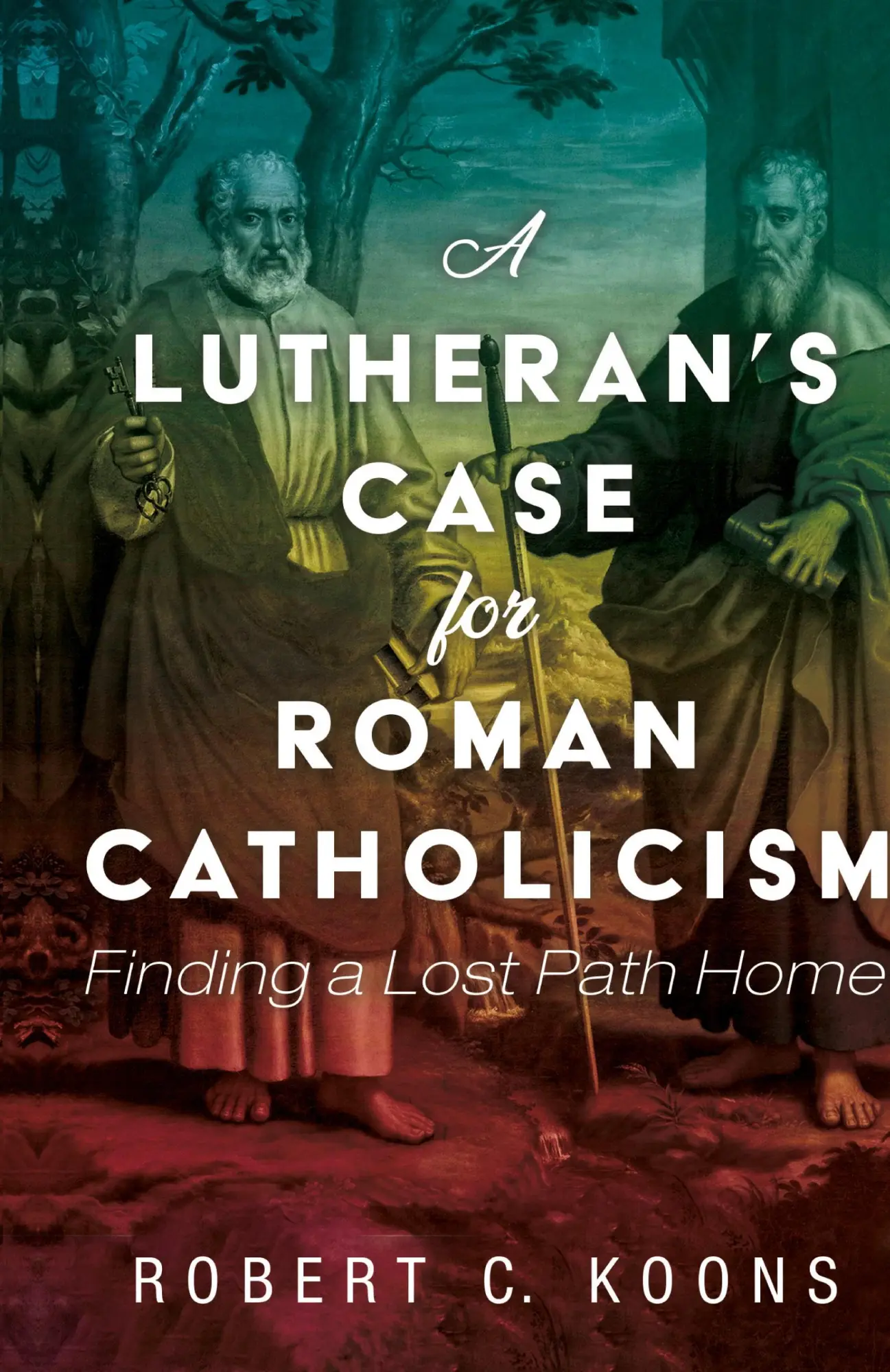 Cover: 9781725257504 | A Lutheran's Case for Roman Catholicism | Robert C. Koons | Buch