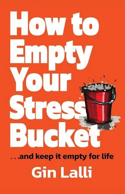 Cover: 9781739977504 | How to Empty Your Stress Bucket | ... and keep it empty for life