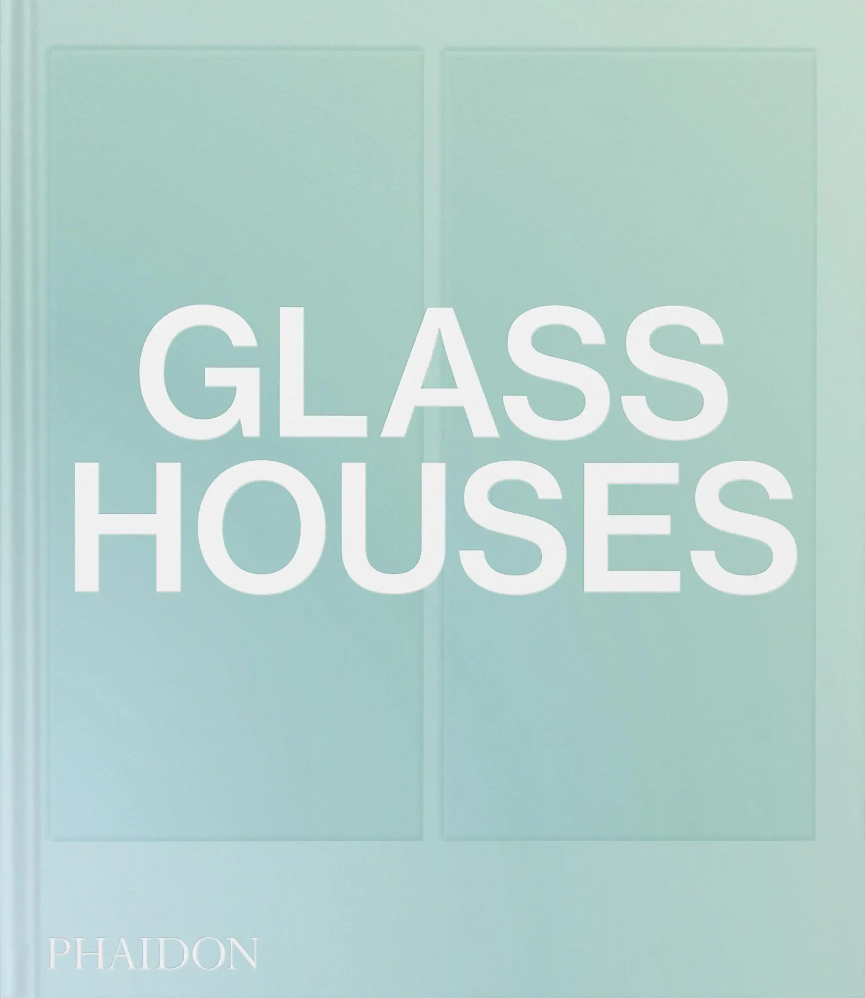 Cover: 9781838667504 | Glass Houses | Phaidon Editors (u. a.) | Buch | Phaidon Press | 240 S.