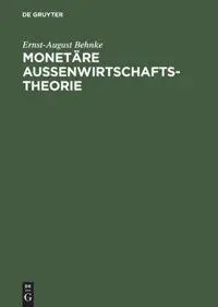 Cover: 9783486237504 | Monetäre Außenwirtschaftstheorie | Ernst-August Behnke | Buch | X