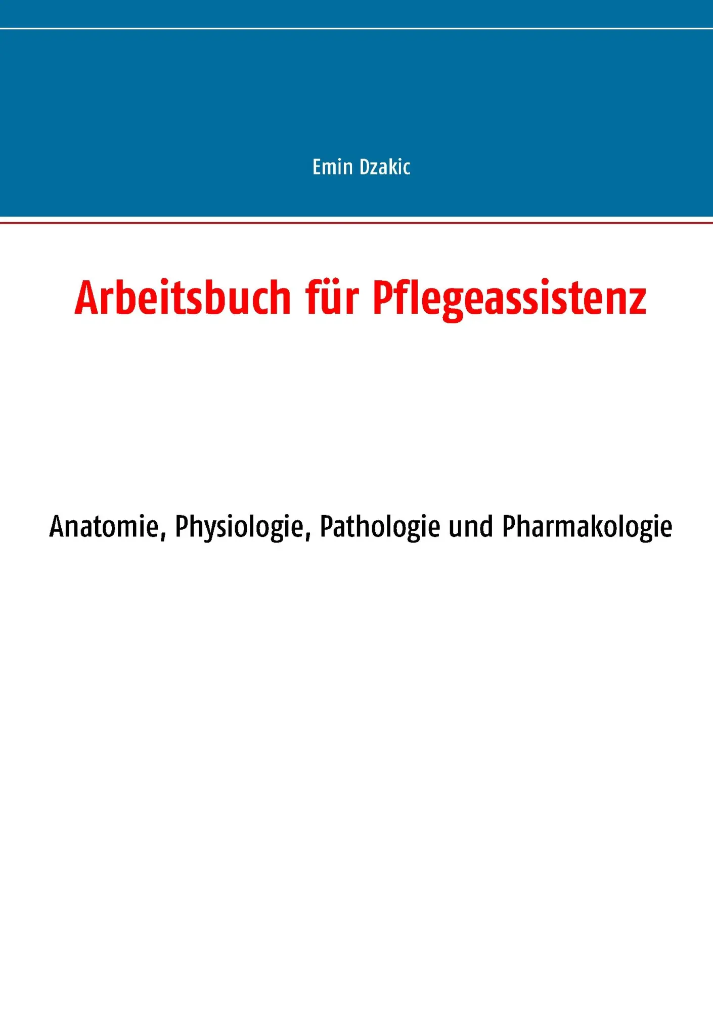 Cover: 9783743187504 | Arbeitsbuch für Pflegeassistenz | Emin Dzakic | Taschenbuch | 352 S.