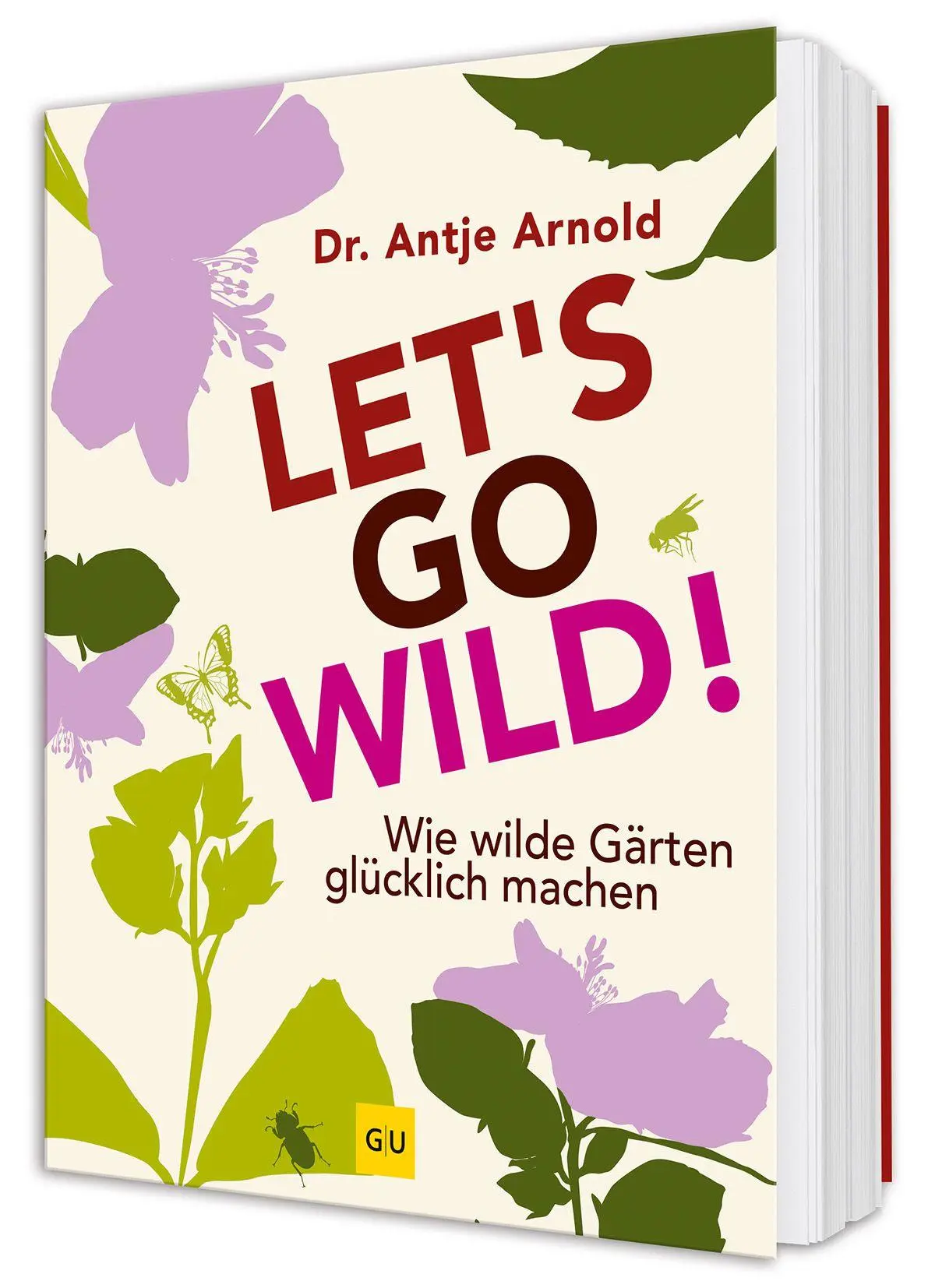 Cover: 9783833897504 | Let's go wild! | Antje Arnold | Buch | GU Gartenpraxis | 224 S. | 2026