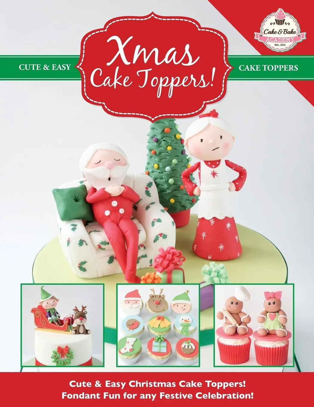 Cover: 9781908707604 | Xmas Cake Toppers! Cute &amp; Easy Christmas Cake Toppers! Fondant Fun...