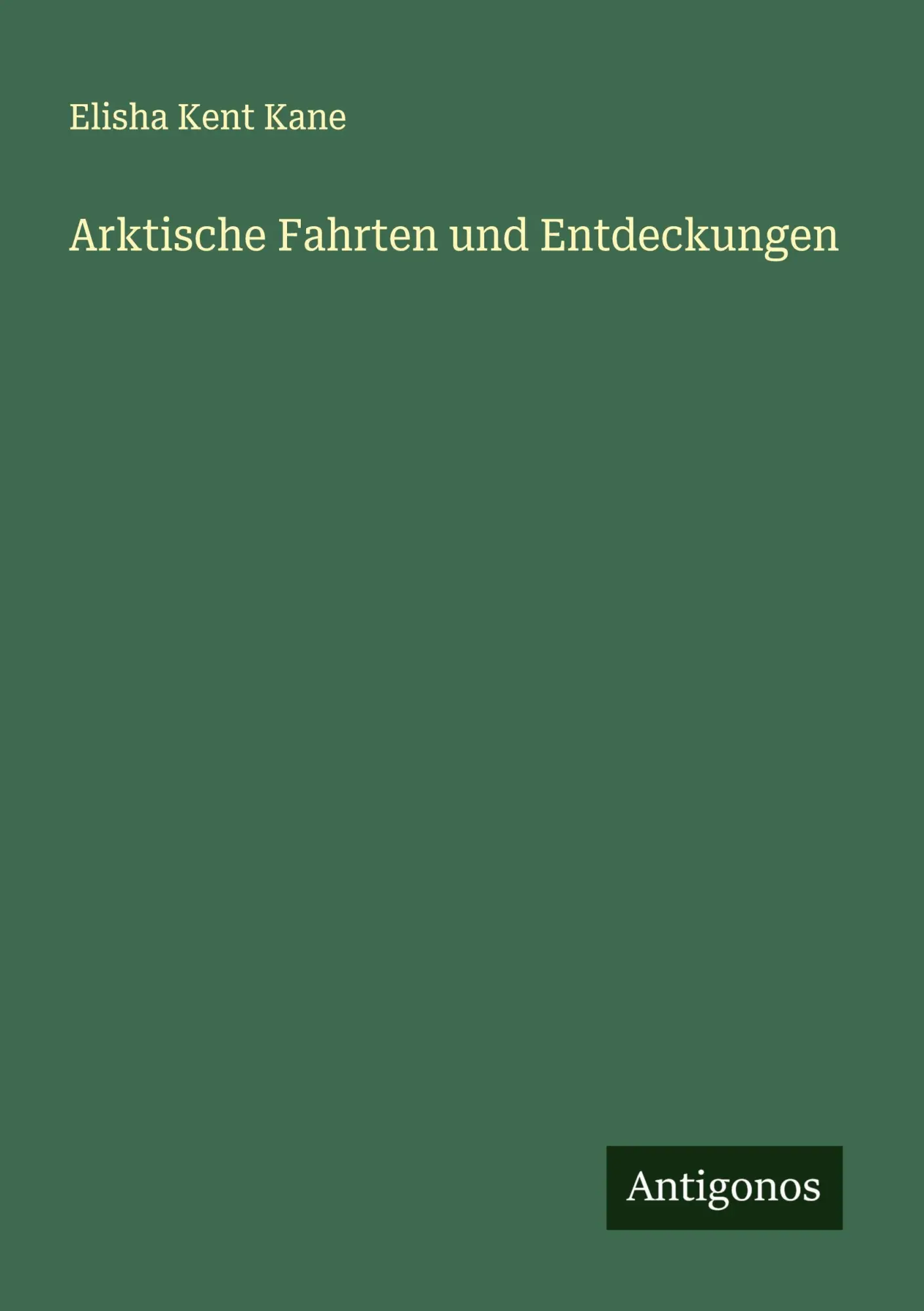 Cover: 9783563137604 | Arktische Fahrten und Entdeckungen | Elisha Kent Kane | Taschenbuch