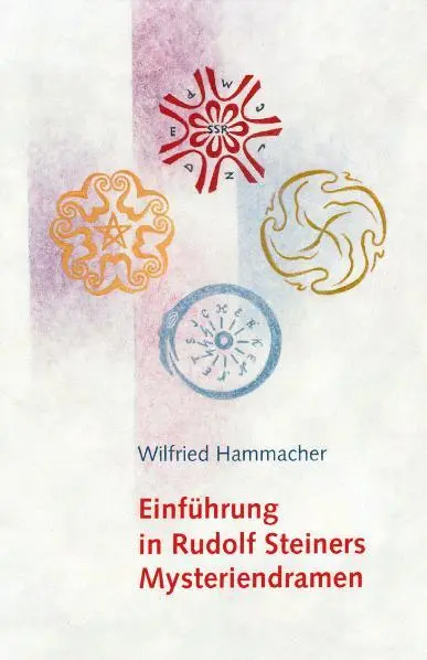 Cover: 9783723517604 | Einführung in Rudolf Steiners Mysteriendramen | Wilfried Hammacher