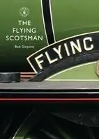 Cover: 9780747807704 | Gwynne, B: The Flying Scotsman | The Train, the Locomotive, the Legend