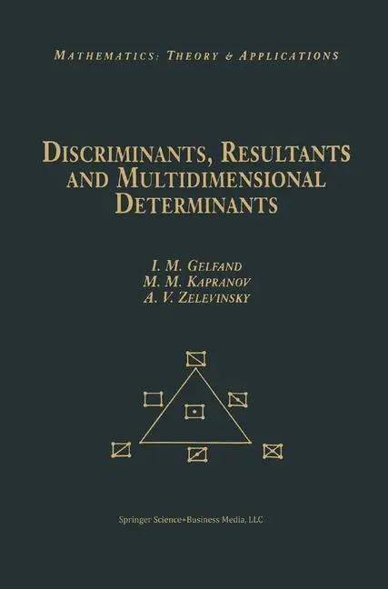 Cover: 9780817647704 | Discriminants, Resultants, and Multidimensional Determinants | Buch