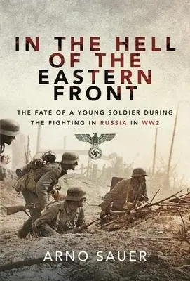 Cover: 9781526797704 | In the Hell of the Eastern Front | Arno Sauer | Taschenbuch | Englisch