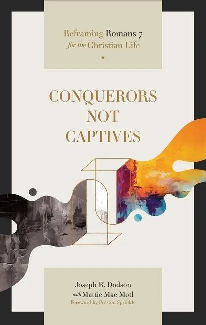 Cover: 9781683597704 | Conquerors Not Captives | Reframing Romans 7 for the Christian Life