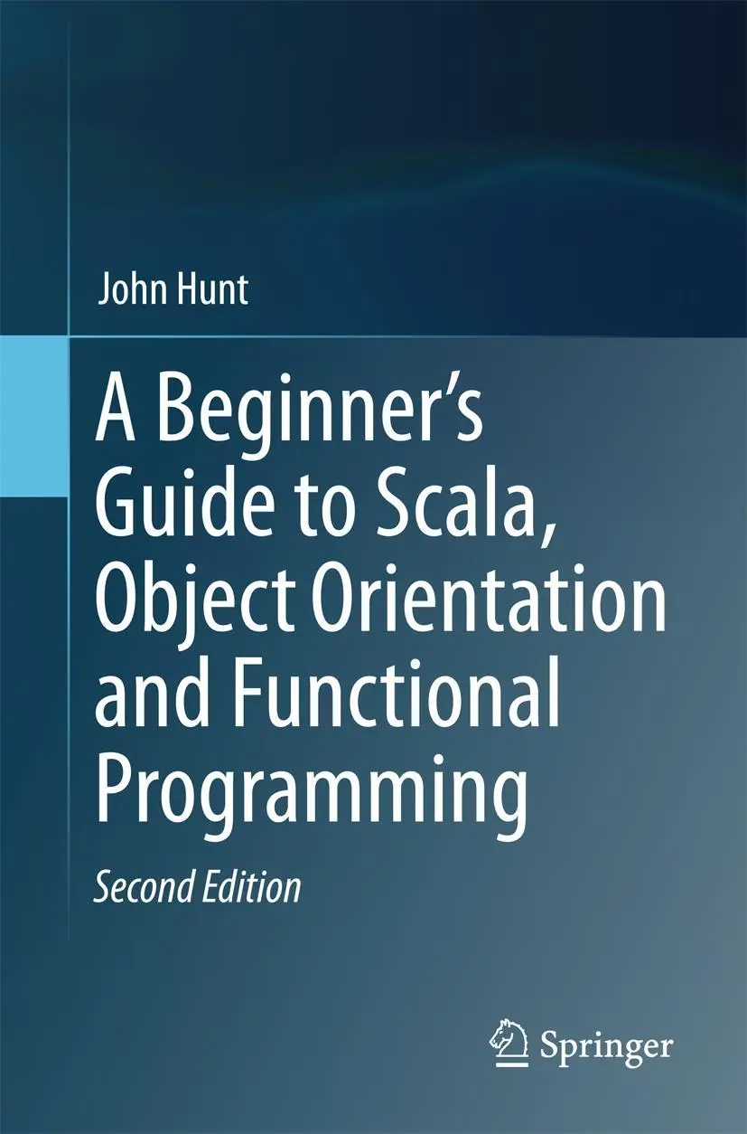 Cover: 9783319757704 | A Beginner's Guide to Scala, Object Orientation and Functional...
