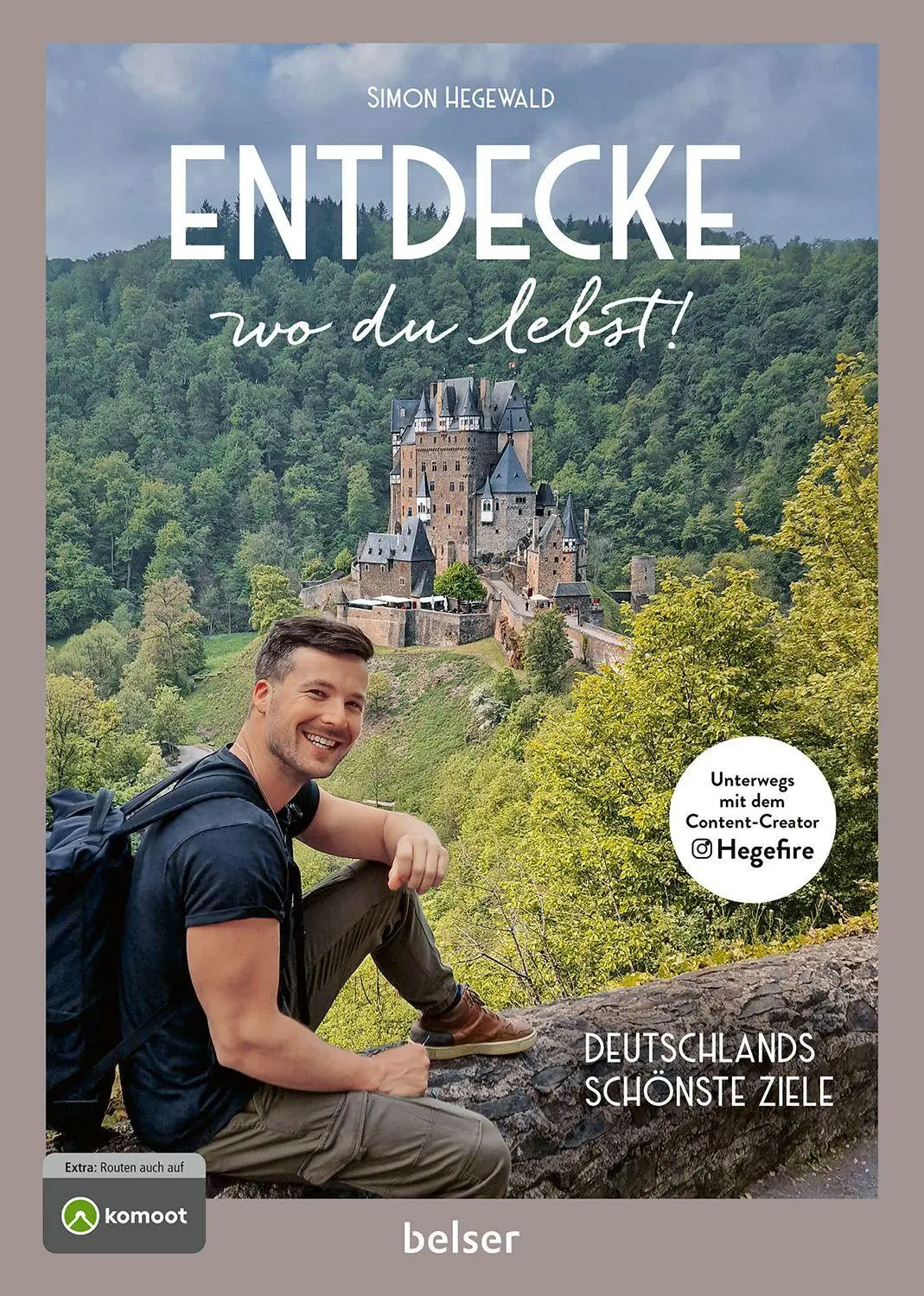 Cover: 9783763037704 | Entdecke wo du lebst! | Deutschlands schönste Ziele | Simon Hegewald